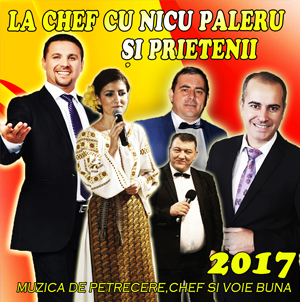 LA CHEF CU NICU PALERU SI PRIETENII 2017 [ ALBUM CD ORIGINAL ]